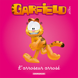 Garfield Et Cie - Garfield & Cie - Livre Pour Enfants - Tome 2 - Arroseur Arrose (L')