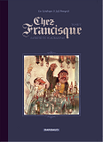 Chez Francisque - Tome 5 - Satiete Tu M Auras Pas