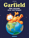 Garfield - T06 - Garfield - Mon Royaume Pour Une Lasagne