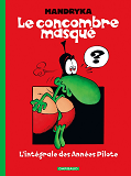 Le Concombre Masque - Integrale - Tome 0 - L'Integrale Des Annees Pilote