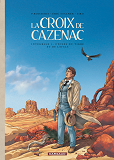 La Croix De Cazenac - Integrales - Tome 3 - Cycle Du Tigre Et De L'Aigle