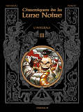 Les Chroniques De La Lune Noire - Integrales - Tome 3 - Les Chroniques De La Lune Noire - Integrale