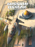 Mission Osirak - Tome 1 - La Bombe De Saddam