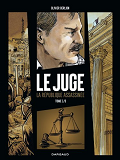 Le Juge, La Republique Assassinee - Tome 1 - Le Juge, La Republique Assassinee - Tome 1