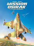 Mission Osirak - Tome 2 - Le Raid Impossible