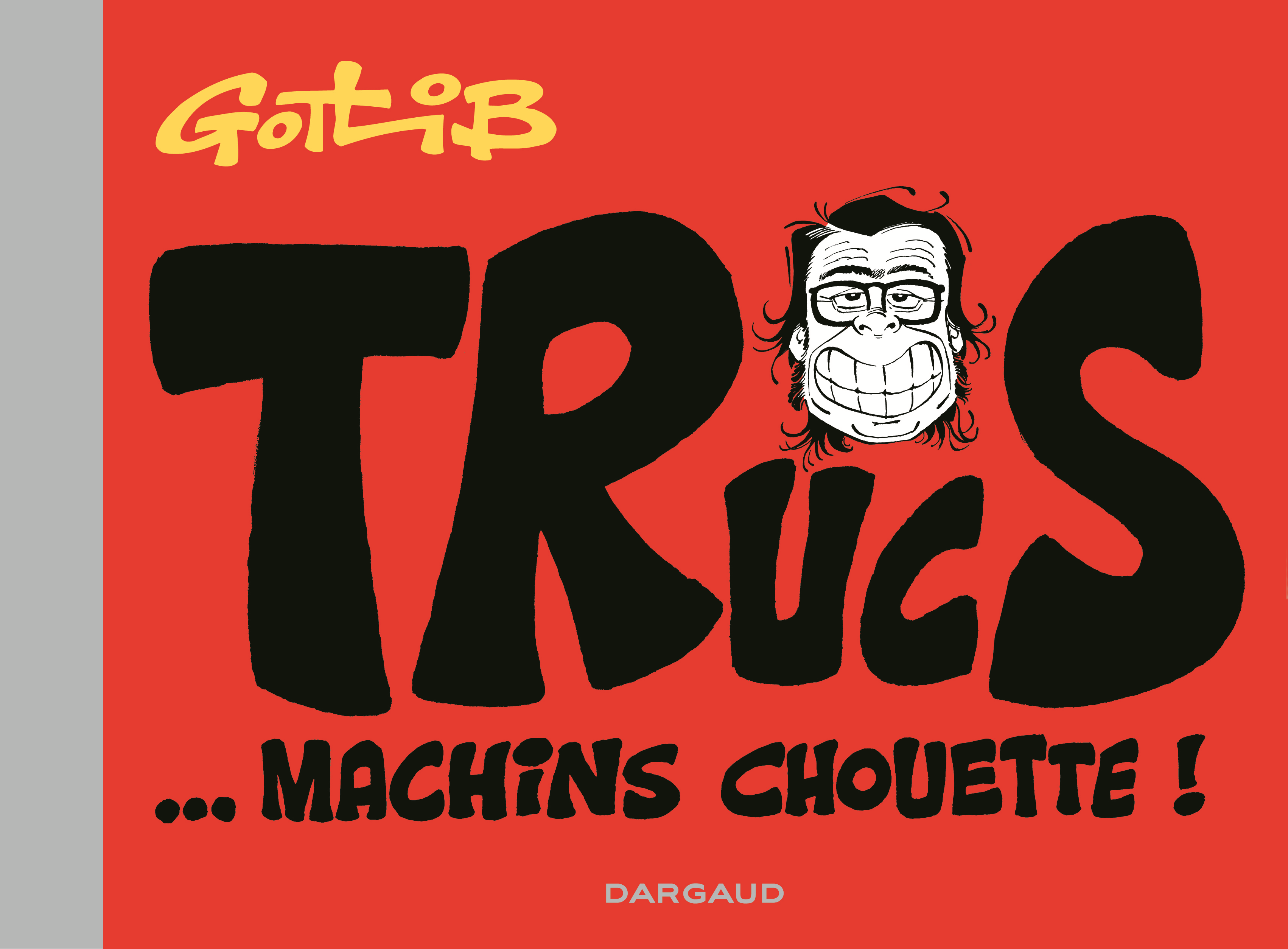 Trucs... Machins Chouette ! - Tome 0 - Trucs... Machins Chouette !