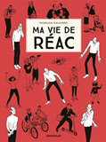 Ma Vie De Reac - Tome 1 - Ma Vie De Reac - Tome 1