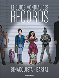 Le Guide Mondial Des Records - Tome 0 - Le Guide Mondial Des Records