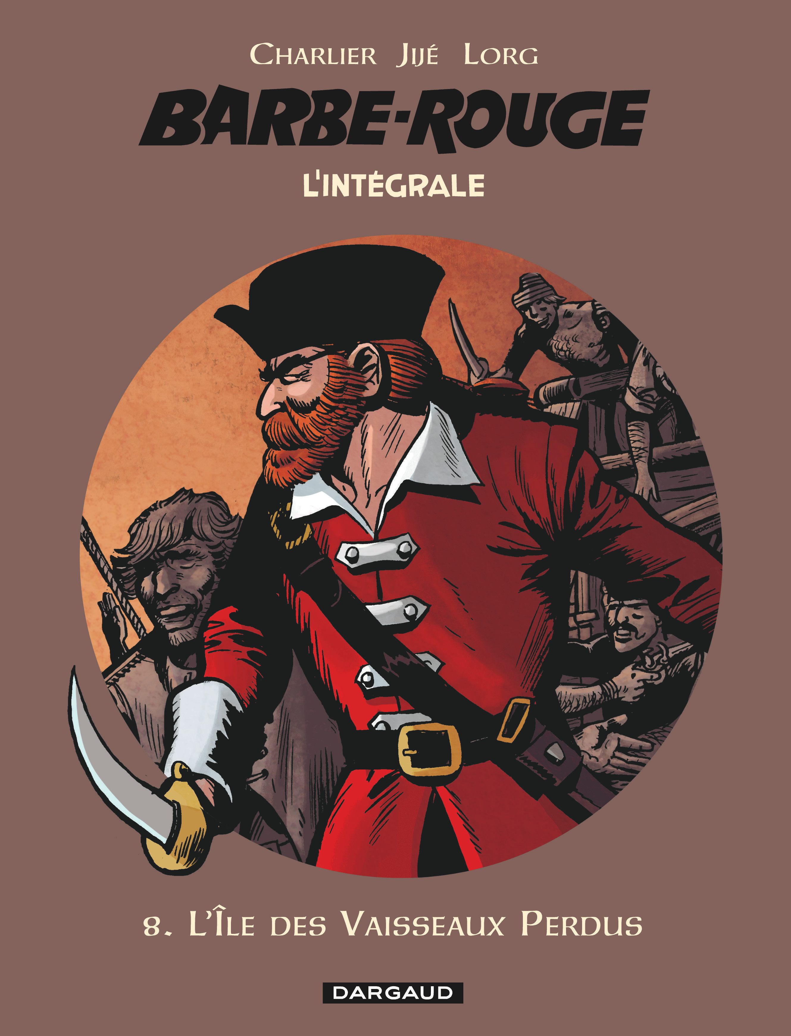 Barbe-Rouge - Integrales - Tome 8 - L'Ile Des Vaisseaux Perdus