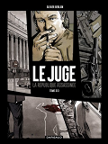 Le Juge, La Republique Assassinee - Tome 3 - Le Juge, La Republique Assassinee - Tome 3