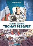 Dans La Combi De Thomas Pesquet - Tome 0 - Dans La Combi De Thomas Pesquet