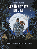 Les Habitants Du Ciel - Tome 0 - L'Atlas De Valerian Et Laureline