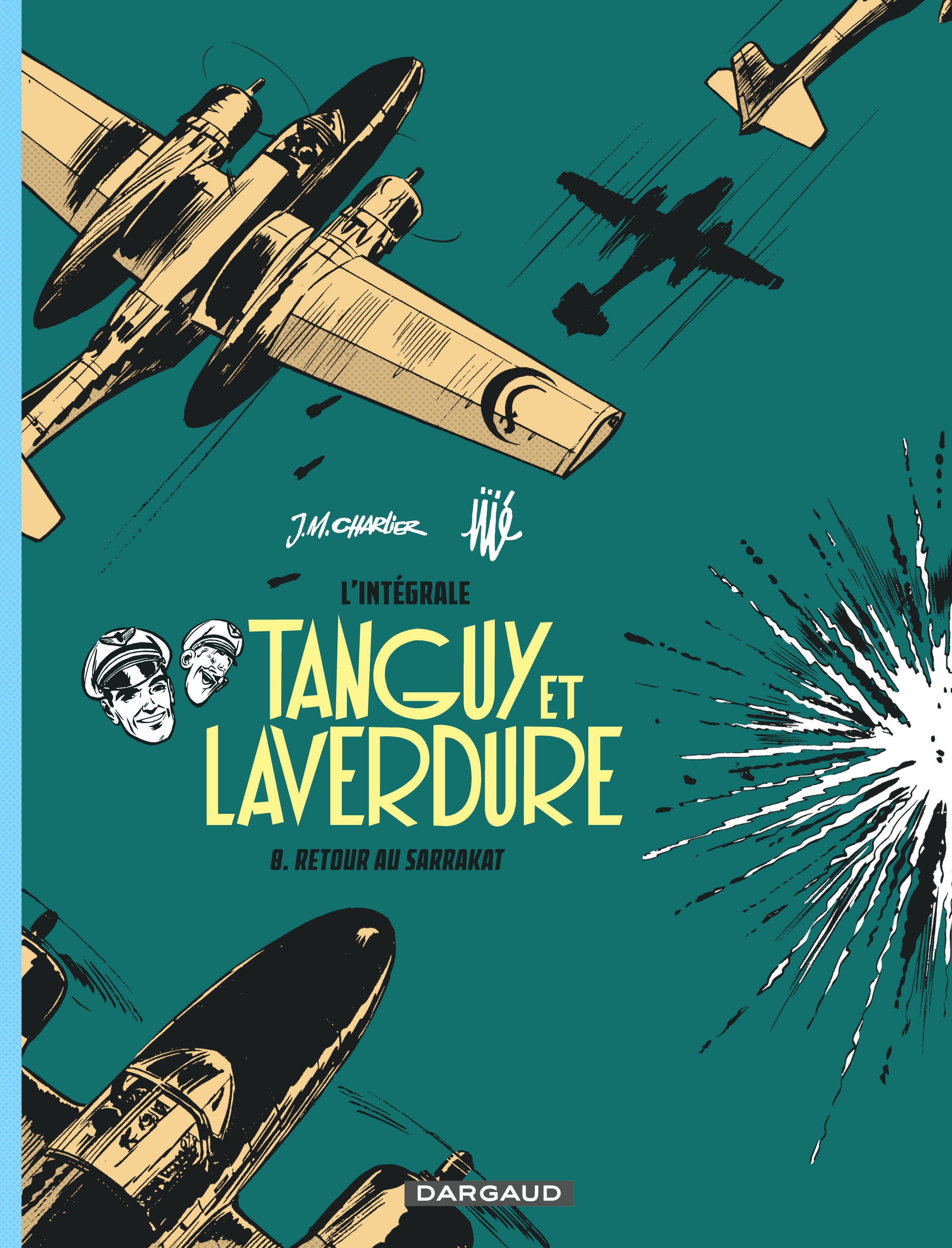 Les Aventures De Tanguy Et Laverdure - Integrales - Tome 8 - Retour Au Sarrakat