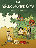 Silex And The City - Tome 8 - L'Homme De Cro-Macron