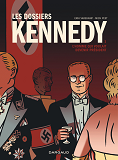 Les Dossiers Kennedy - Tome 1 - L'Homme Qui Voulait Devenir President