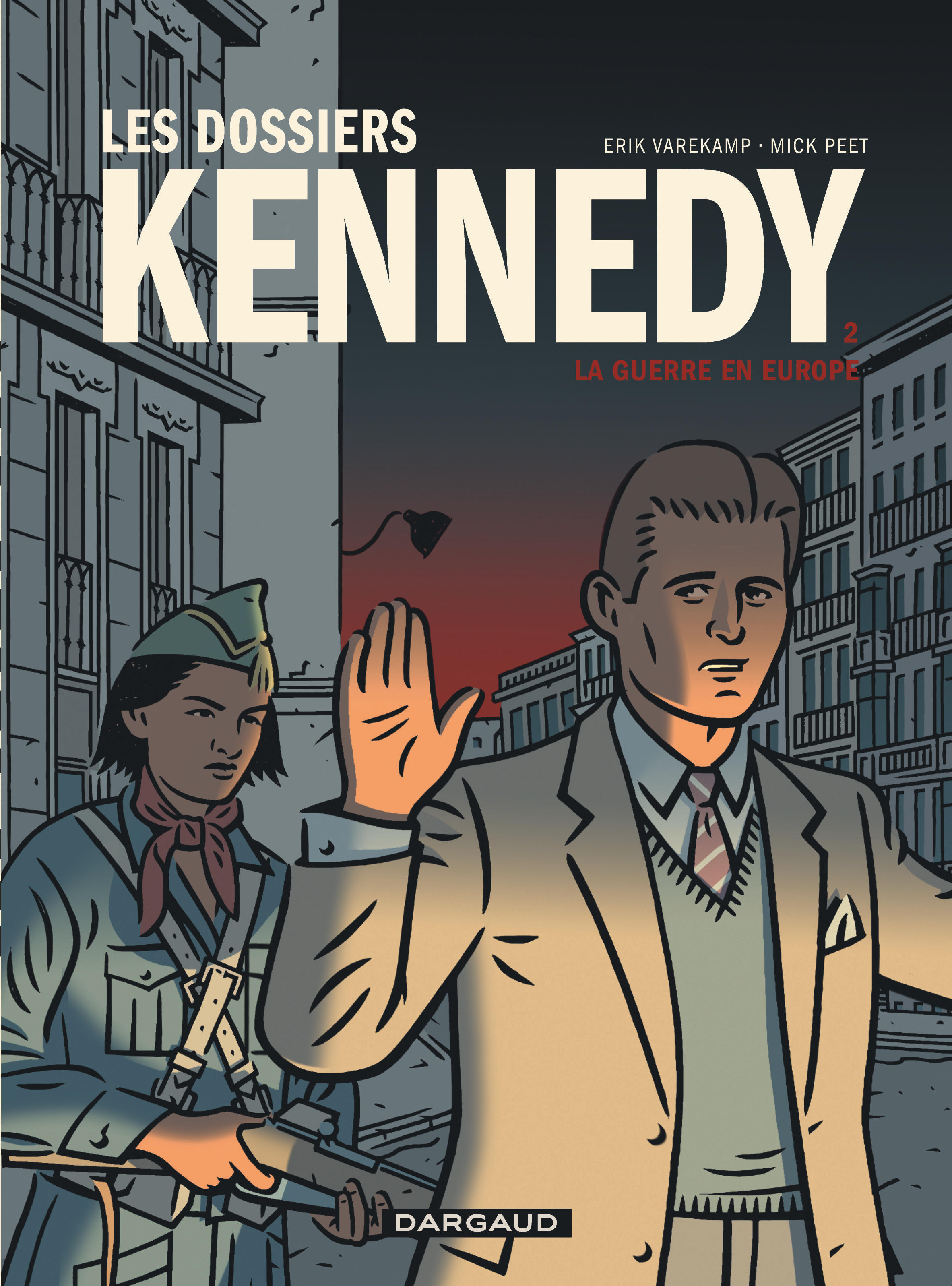 Les Dossiers Kennedy - Tome 2 - La Guerre En Europe