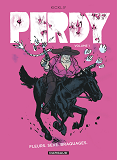 Perdy - Tome 1 - Fleurs, Sexe, Braquages