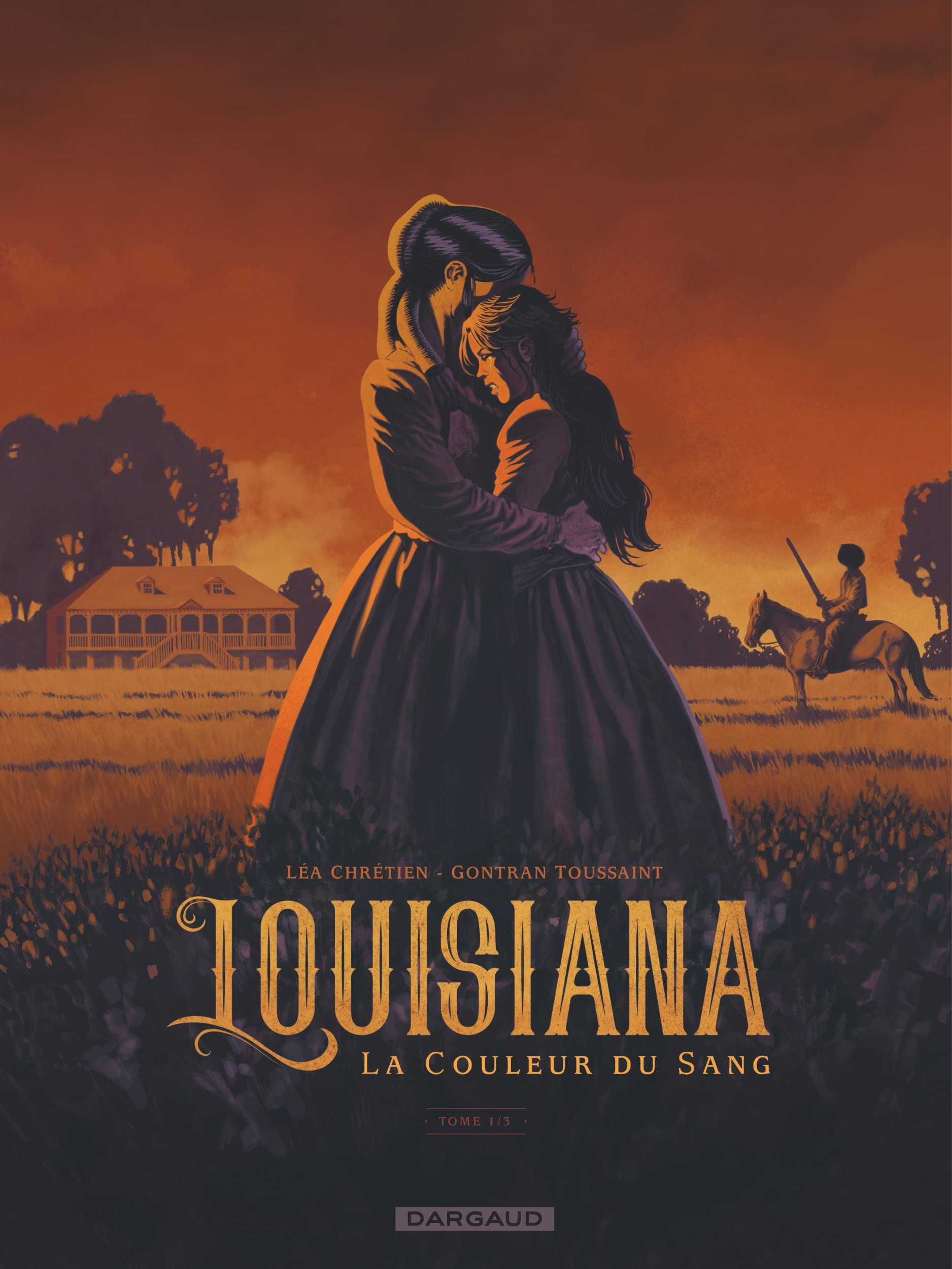 Louisiana, La Couleur Du Sang - Tome 1 - Louisiana, La Couleur Du Sang - Tome 1