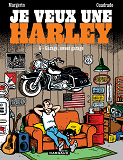 Je Veux Une Harley - Garage, Sweet Garage