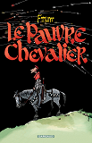 Le Pauvre Chevalier - Tome 0 - Le Pauvre Chevalier