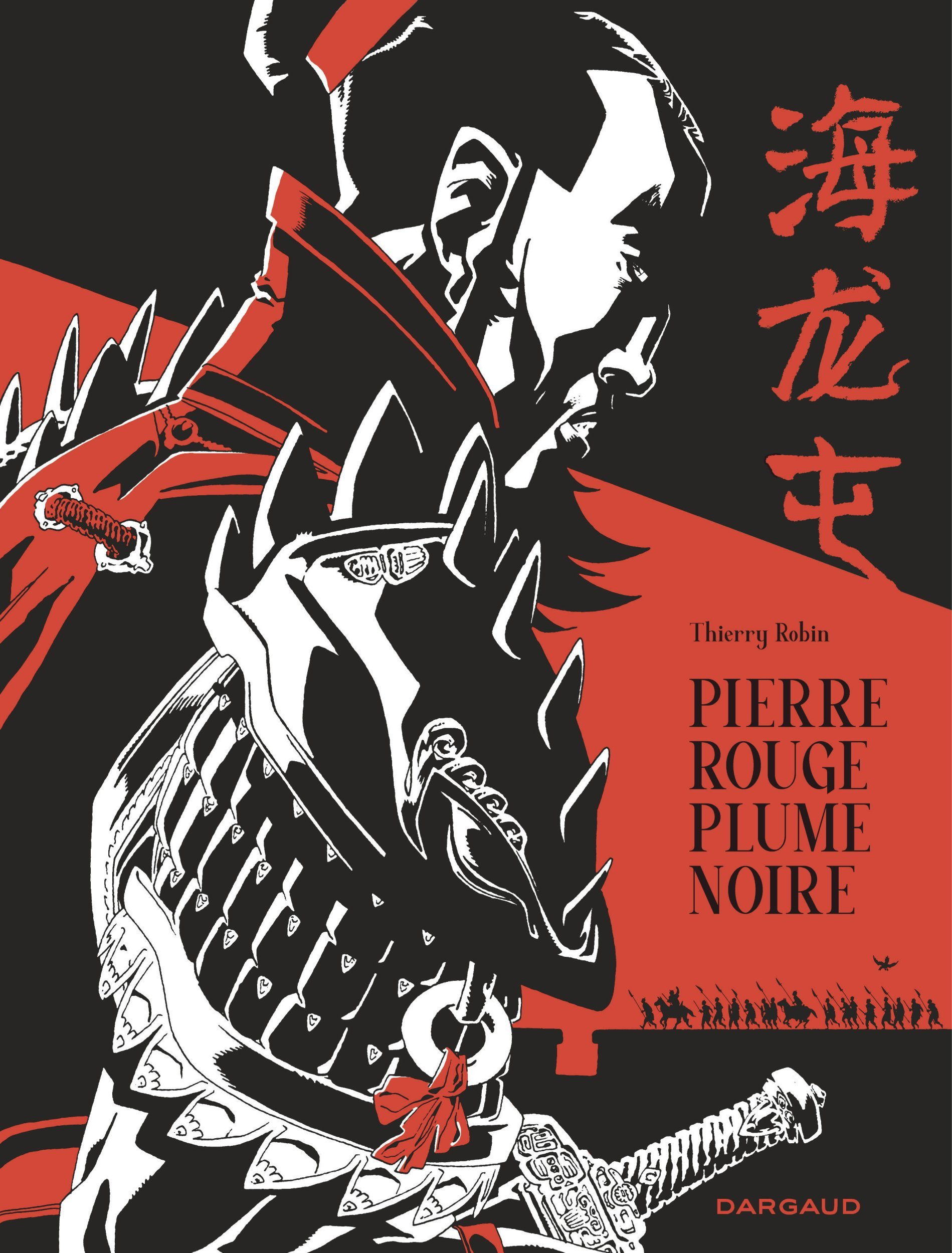 Pierre Rouge, Plume Noire - Une Histoire De Hai Long Tun