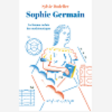 Sophie Germain - La Femme Cachee Des Mathematiques