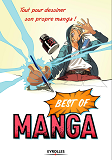 Best Of Manga Eyrolles. Tout Pour Dessiner Son Propre Manga - Tout Pour Dessiner Son Propre Manga  !