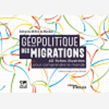 Geopolitique Des Migrations - 40 Fiches Illustrees Pour Comprendre Le Monde