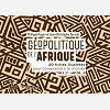 Geopolitique De L'Afrique - 40 Fiches Illustrees Pour Comprendre Le Monde