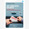 Les Services Secrets - Histoire, Methodes Et Organisation Du Renseignement - Les Grandes Affaires