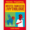 Recits Fabuleux De La Mythologie