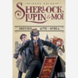 Dernier Acte A L'Opera - Sherlock, Lupin & Moi - Tome 2