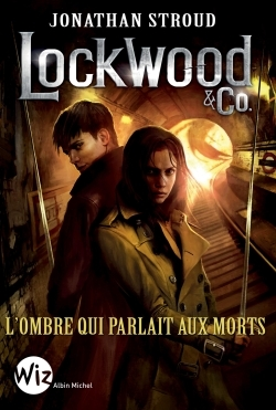 Lockwood Et Co  T4 L Ombre Qui Parlait Aux Morts - L'Ombre Qui Parlait Aux Morts