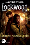 Lockwood Et Co  T4 L Ombre Qui Parlait Aux Morts - L'Ombre Qui Parlait Aux Morts