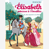 Elisabeth T13 Jeux Equestres Au Chateau - Elisabeth, Princesse A Versailles - Tome 13