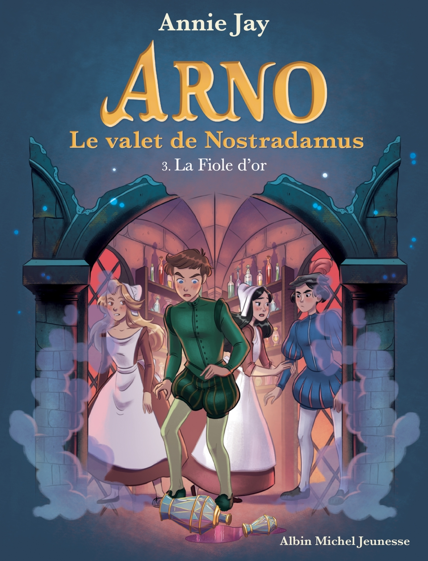 La Fiole D'Or - Arno, Le Valet De Nostradamus - Tome 3