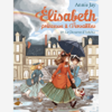 La Chouette D'Athena - Elisabeth, Princesse A Versailles - Tome 19