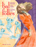 Le Bal Des Folles (Bd)