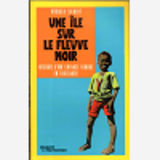 Une Ile Sur Le Fleuve Noir - Histoire D'Une Enfance Vendue En Thailande