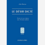 Le Desir Dicte - Histoire Du Voeu Religieux Dans L'Occident Medieval