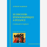 Le Discours Ethnographique A Byzance : Continuite Et Rupture