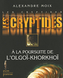 Les Cryptides - Tome 2 A La Poursuite De L'Olgoi-Khorkhoi - Vol02