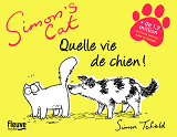 Simon'S Cat : Quelle Vie De Chien !