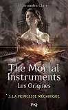 The Mortal Instruments - Les Origines - Tome 3 La Princesse Mecanique - Vol03