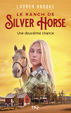 Le Ranch De Silver Horse - Tome 1 Une Deuxieme Chance - Vol01                                       