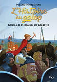 L'Histoire Au Galop - Tome 2 Gabros, Le Messager De Gergovie - Vol02