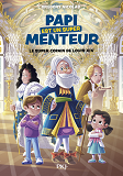 Mon Papi Est Un Super Menteur - Tome 01 Le Super Copain De Louis Xiv - Vol01                        