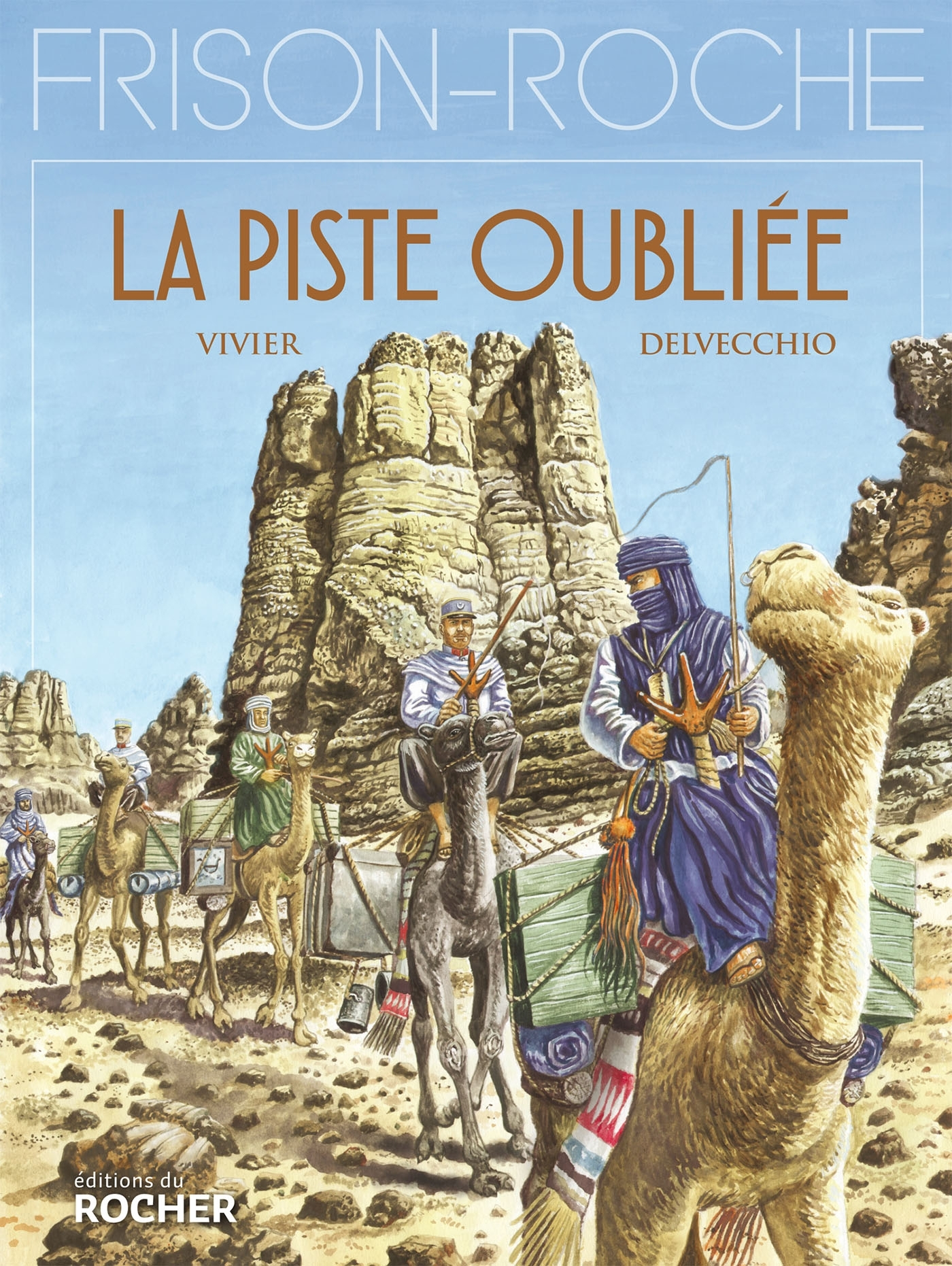 La Piste Oubliee - D'Apres L'Oeuvre De Roger Frison-Roche