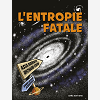 L'Entropie Fatale