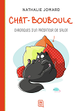 Chat-Bouboule - Chroniques D'Un Predateur De Salon